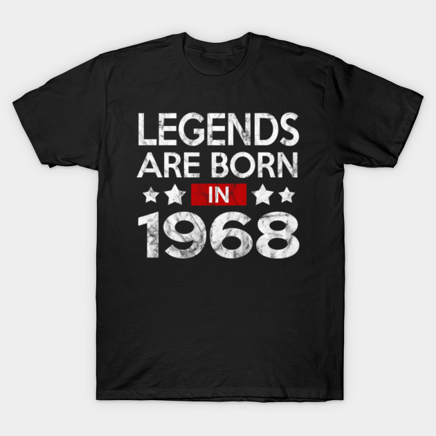 LEGENDS ARE BORN IN 1968 1968 Birth Year TShirt TeePublic